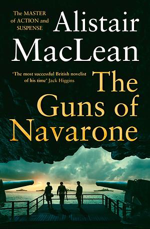 The Guns of Navarone by Alistair MacLean