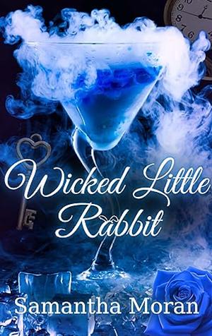 Wicked Little Rabbit by Samantha Moran