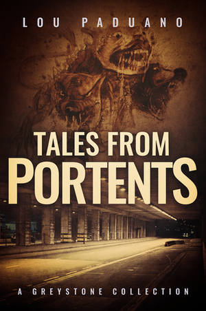 Tales from Portents by Lou Paduano