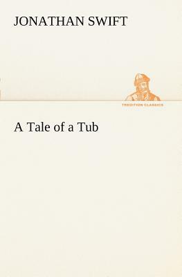 A Tale of a Tub by Jonathan Swift