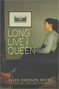 Long Live the Queen by Ellen Emerson White