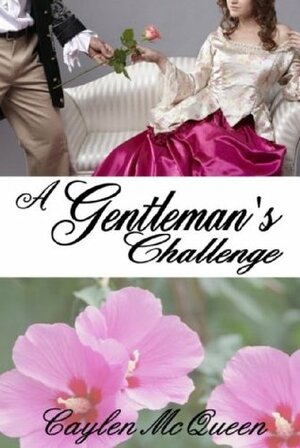 A Gentleman's Challenge by Caylen McQueen