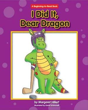 I Did It, Dear Dragon by Margaret Hillert