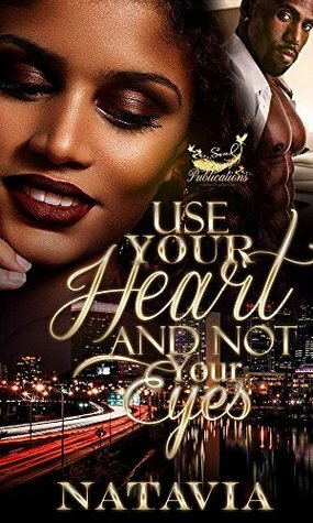 Use Your Heart and Not Your Eyes by Natavia