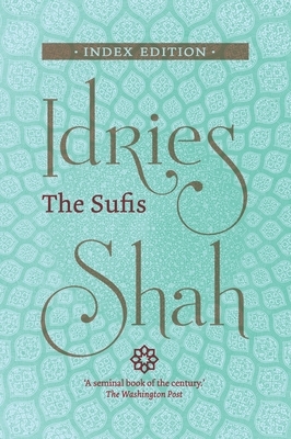 The Sufis: Index Edition by Idries Shah