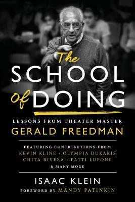 The School of Doing: Lessons from theater master Gerald Freedman by Isaac Klein