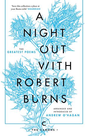 A Night Out with Robert Burns: The Greatest Poems by Robert Burns, Andrew O'Hagan