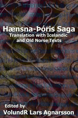The Story of Hen-Thorir: Translation with Icelandic and Old NorseText by 