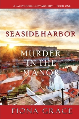Murder in the Manor (A Lacey Doyle Cozy Mystery-Book 1) by Fiona Grace