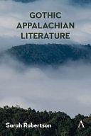 Gothic Appalachian Literature by Sarah Robertson