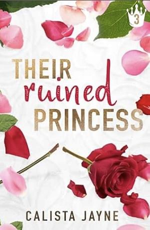 Their Ruined Princess by Calista Jayne