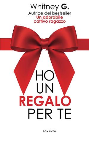 Ho un regalo per te by Whitney G.