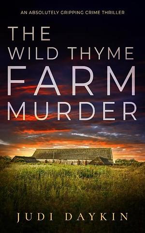 The Wild Thyme Farm Murder by Judi Daykin