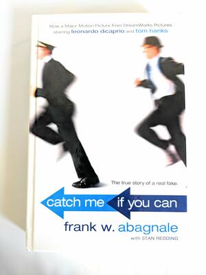 Catch Me If You Can by Frank W. Abagnale