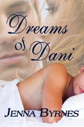 Dreams of Dani by Jenna Byrnes