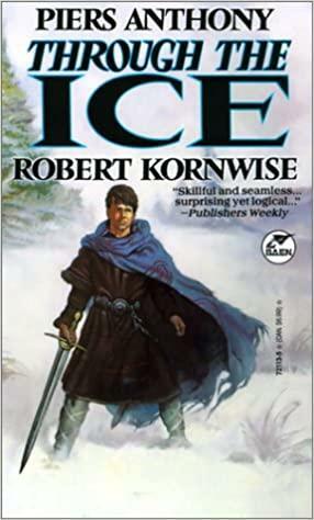 Through The Ice by Robert Kornwise, Piers Anthony