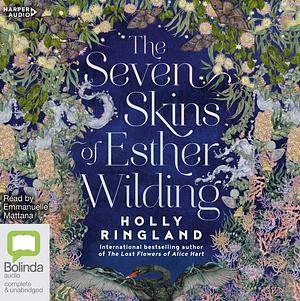 The Seven Skins of Esther Wilding by Holly Ringland