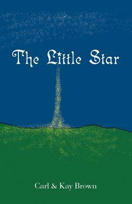 The Little Star by Kay Brown, Carl Brown