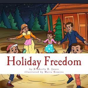 Holiday Freedom: This is our Christmas by Kimberly Boyd Jones