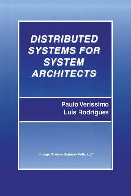 Distributed Systems for System Architects by Paulo Verissimo, Luis Rodrigues