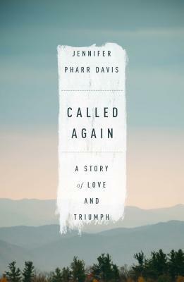 Called Again: Love and Triumph on the Appalachian Trail by Jennifer Pharr Davis