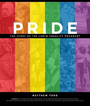 Pride: The Story of the LGBTQ Equality Movement by Matthew Todd