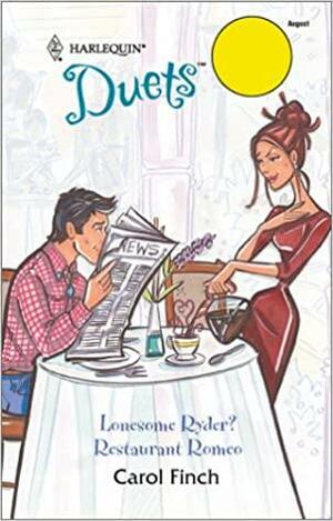 Lonesome Ryder? / Restaurant Romeo by Carol Finch