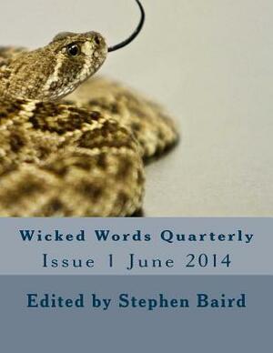 Wicked Words Quarterly: Issue 1 June 2014 by Deborah Bailey, Logan Merriweather, J.J. Steinfeld