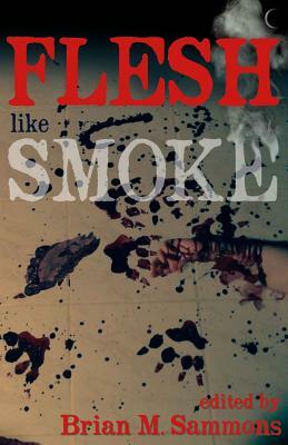 Flesh Like Smoke by Tim Waggoner, Sam Gafford