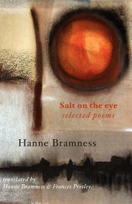 Salt on the Eye. Selected Poems by Hanne Bramness