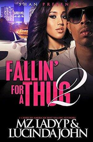 Fallin' for a Thug 2 by Lucinda John, Mz. Lady P.