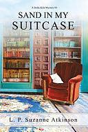 Sand In My Suitcase: A Stella Kirk Mystery # 3 by L. P. Suzanne Atkinson