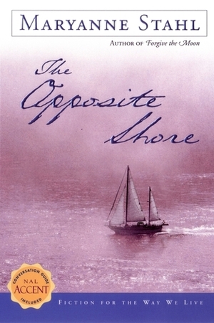 The Opposite Shore by Maryanne Stahl