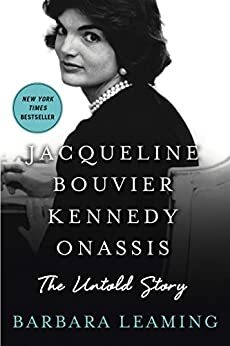 Jacqueline Bouvier Kennedy Onassis: The Untold Story by Barbara Leaming