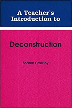 A Teacher's Introduction To Deconstruction by Sharon Crowley
