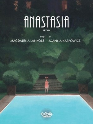 Anastasia: Part 1 by Joanna Karpowicz, Magdalena Lankosz