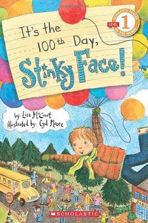 It's the 100th Day, Stinky Face! by Lisa McCourt