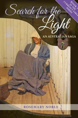 Search for the Light: An Australian Saga by Rosemary Noble