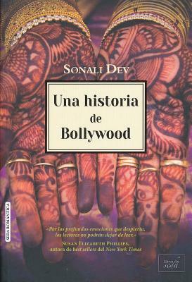 Una Historia de Bollywood by Sonali Dev