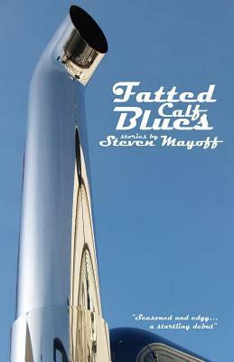 Fatted Calf Blues by Steven Mayoff