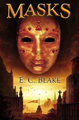 Masks: The Masks of Aygrima: Book One by E. C. Blake