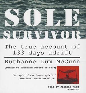 Sole Survivor: The True Account of 133 Days Adrift by Ruthanne Lum McCunn