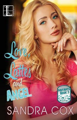 Love, Lattes and Angel by Sandra Cox