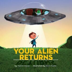 Your Alien Returns by Tammi Sauer