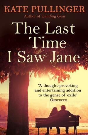 The Last Time I Saw Jane by Kate Pullinger