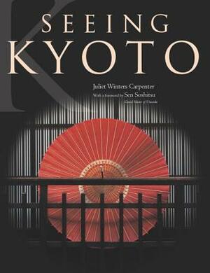 Seeing Kyoto by Juliet Winters Carpenter