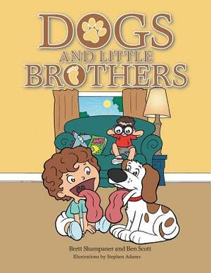 Dogs and Little Brothers by Brett Shampaner, Ben Scott