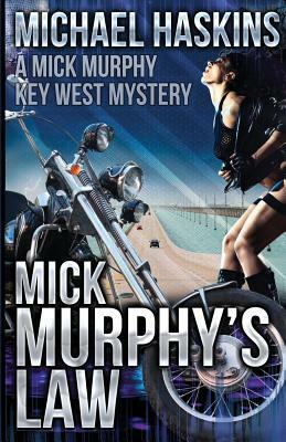 Mick Murphy's Law: A Mick Murphy Key West Mystery by Michael Haskins