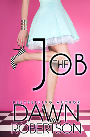 The Job - Volume One by Dawn Robertson