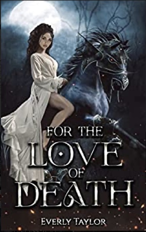 For The Love of Death  by Everly Taylor